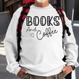 Books And Coffee Books Lover Tee Coffee Lover Gift For Books Lover Gift For Coffee Lover Gift For Women Sweatshirt Gifts for Old Men