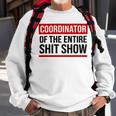 Coordinator Of The Entire Shit Show Funny Mom Dad Boss Manager Teacher Sweatshirt Gifts for Old Men