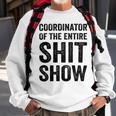 Coordinator Of The Entire Shit Show Funny Mom Dad Boss Manager Teacher Sweatshirt Gifts for Old Men