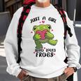 Cute Frog Just A Girl Who Loves Frogs Funny Frog Lover Gift For Girl Frog Lover Sweatshirt Gifts for Old Men