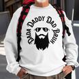 Dada Daddy Dad Bruh - Dad Dude Sweatshirt Gifts for Old Men