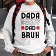 Dada Daddy Dad Bruh Funny Gift For Father Sweatshirt Gifts for Old Men