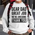 Dear Dad Great Job Were Awesome Thank You Father Quotes Dad Sweatshirt Gifts for Old Men