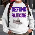 Defund Politicians Sweatshirt Gifts for Old Men