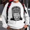 Die With Memories Not Dreams Sweatshirt Gifts for Old Men