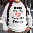 Dogs Are My Favorite People Funny Dogs Quotes Gift For Dogs Lovers Sweatshirt Gifts for Old Men