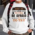 Dont Be Afraid To Fail Be Afraid Not To Try Sweatshirt Gifts for Old Men