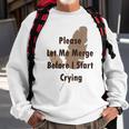 Everything I Want To Do Is Illegal Funny Sarcastic Quote Meme Lovers Sweatshirt Gifts for Old Men