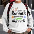 Forget The Bunnies Im Chasing Hunnies Funny Boys Easter Gift Sweatshirt Gifts for Old Men