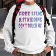 Free Hugs Just Kidding Dont Touch Me 641 Shirt Sweatshirt Gifts for Old Men