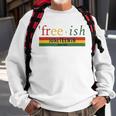 Free-Ish Since 1865 Juneteenth Black Freedom 1865 Black Pride Sweatshirt Gifts for Old Men