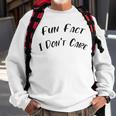 Fun Fact L Dont Care Funny V2 Sweatshirt Gifts for Old Men