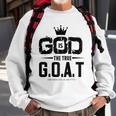 God Is The Greatest Of All Time GOAT Inspirational Sweatshirt Gifts for Old Men