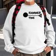 Hammer Time Track And Field Hammer Throw Sweatshirt Gifts for Old Men