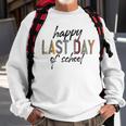 Happy Last Day Of School Funny V4 Sweatshirt Gifts for Old Men