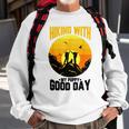 Hiking With My Puppy Good Day Sweatshirt Gifts for Old Men