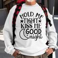 Hold Me Tight Kiss Me Good Night Cute Clothes Baby Design Baby Tshirt Sweatshirt Gifts for Old Men