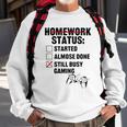 Homework Started Done Still Busy Gaming Sweatshirt Gifts for Old Men