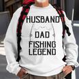 Husband Dad Fishing Legend Funny Fathers Day Father Fishermen Fishing Lovers Fishing V2 Sweatshirt Gifts for Old Men