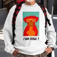 I Am Feral Coll Red Dog Sweatshirt Gifts for Old Men