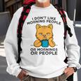 I Dont Like Morning People Or Mornings Or People V2 Sweatshirt Gifts for Old Men