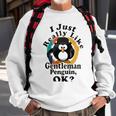 I Really Like Gentleman Penguin Ok Sweatshirt Gifts for Old Men