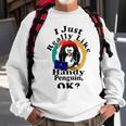 I Really Like Handy Penguin Ok Sweatshirt Gifts for Old Men