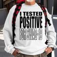 I Tested Positive For Swag-19 Sweatshirt Gifts for Old Men