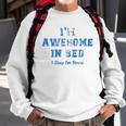 Im Awesome In Bed I Can Sleep For Hours Sweatshirt Gifts for Old Men