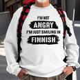 Im Not Angry Im Just Smiling In Finnish Sweatshirt Gifts for Old Men