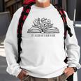 Its A Good Day To Read A Book And Flower Tee For Teacher Sweatshirt Gifts for Old Men