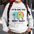 Its Ok To Say Gay Florida Lgbt Gay Pride Protect Trans Kids Sweatshirt Gifts for Old Men
