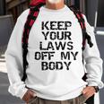 Keep Your Laws Off My Body 226 Shirt Sweatshirt Gifts for Old Men