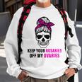 Keep Your Rosaries Off My Ovaries Feminist Skull Sweatshirt Gifts for Old Men