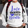 Love Is In The Air Try Not To Breathe 135 Trending Shirt Sweatshirt Gifts for Old Men