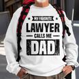 Mens My Favorite Lawyer Calls Me Dad Love Your Lawyer Sweatshirt Gifts for Old Men