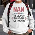 Nan Grandma Gift Nan The Woman The Myth The Legend Sweatshirt Gifts for Old Men