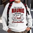 Naunie Grandma Gift Im Called Naunie Because Im Too Cool To Be Called Grandmother Sweatshirt Gifts for Old Men