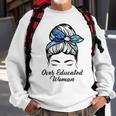 Over Educated Women Sweatshirt Gifts for Old Men