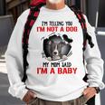 Pitbull Im Telling You Im Not A Dog 789 Shirt Sweatshirt Gifts for Old Men