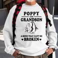 Poppy Grandpa Gift Poppy And Grandson A Bond That Cant Be Broken Sweatshirt Gifts for Old Men