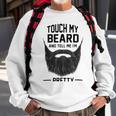 Touch My Beard And Tell Me Im Pretty 289 Shirt Sweatshirt Gifts for Old Men