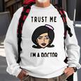 Trust Me Im A Dogtor Doctor Dog 672 Shirt Sweatshirt Gifts for Old Men