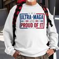 Ultra Maga And Proud Of It A Ultra Maga And Proud Of It V4 Sweatshirt Gifts for Old Men