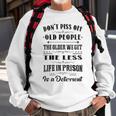 Womens Dont Piss Off Old People Funny Gag Gifts For Elderly People V2 Sweatshirt Gifts for Old Men