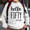 Womens Hello 50 Fifty Est 1972 - 50Th Birthday 50 Years Old Sweatshirt Gifts for Old Men