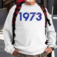 Womens Pro Choice 1973 Womens Roe - Prochoice Sweatshirt Gifts for Old Men