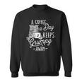 A Coffee A Day Keeps The Grumpy Away - Coffee Lover Caffeine Sweatshirt