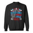 A Good Girl Who Loves America 4Th Of July Usa Patriotic Sweatshirt