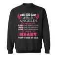 Angeles Name Gift And God Said Let There Be Angeles Sweatshirt